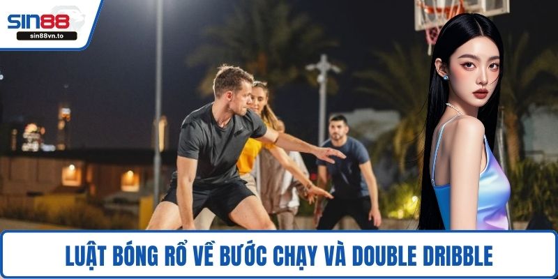 Luật bóng rổ về bước chạy và double dribble